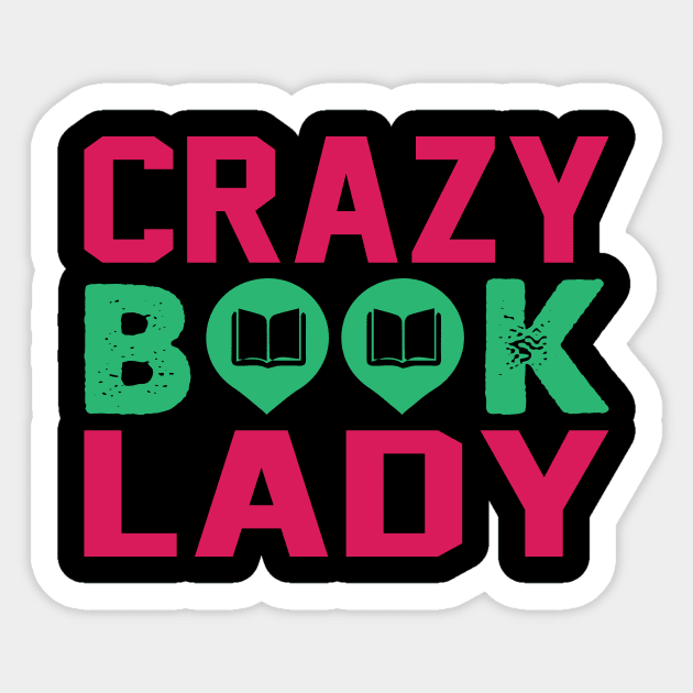 Crazy Book Lady Funny Book Lover Gift Sticker by TheLostLatticework